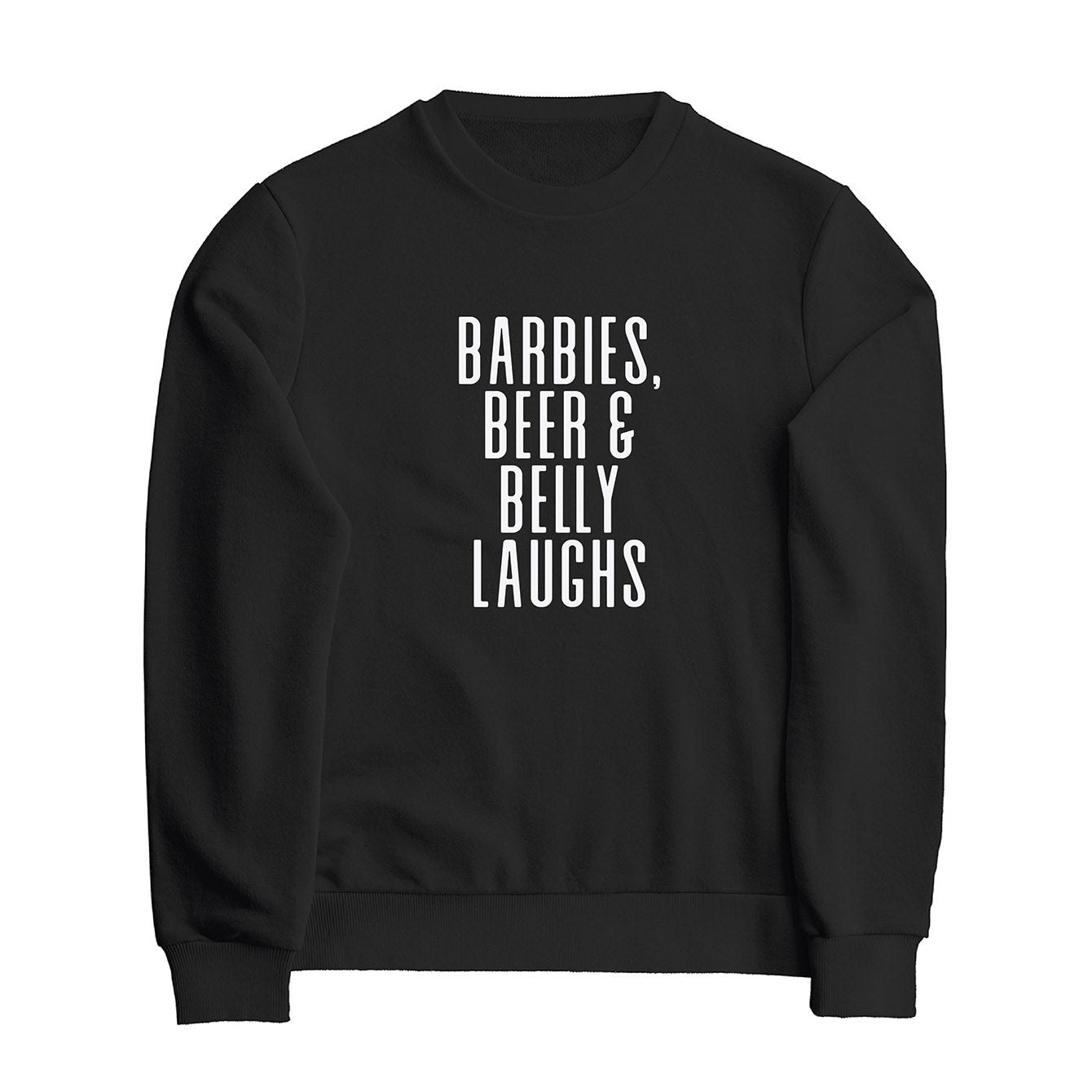 Barbies, Beer & Belly Laughs - Classic Crewneck Sweatshirt