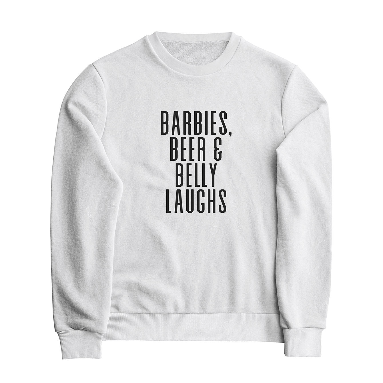 Barbies, Beer & Belly Laughs - Classic Crewneck Sweatshirt